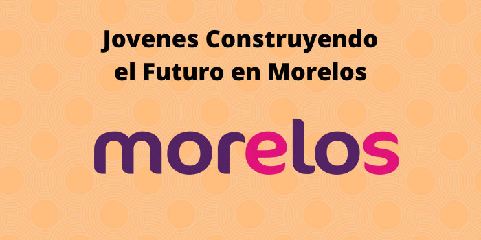 Jovenes Construyendo el Futuro en Morelos