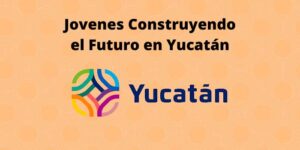 Jovenes Construyendo el Futuro en Yucatán