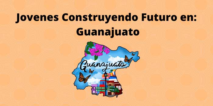 Jovenes Construyendo Futuro en Guanajuato