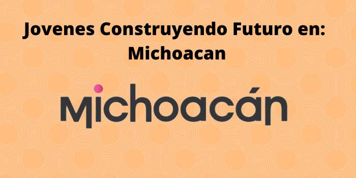 Jovenes Construyendo Futuro en Michoacan